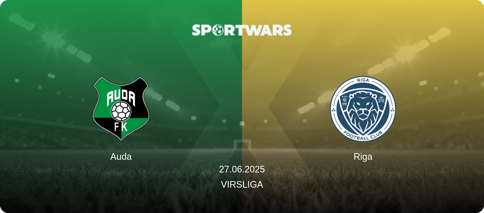 Auda — Riga, 27.06.2025 — Virsliga (match preview)