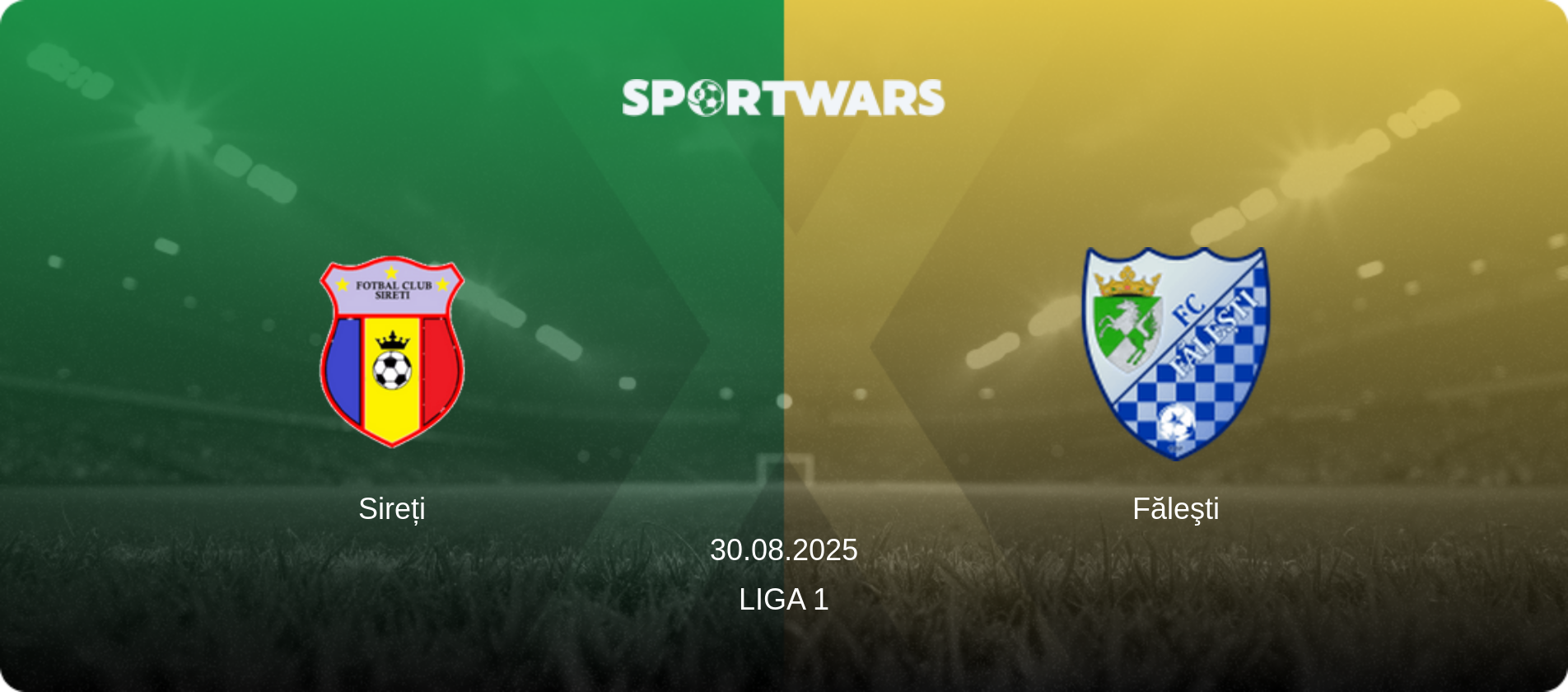 Sireți — Făleşti, 30.08.2025 — Liga 1 (match preview)