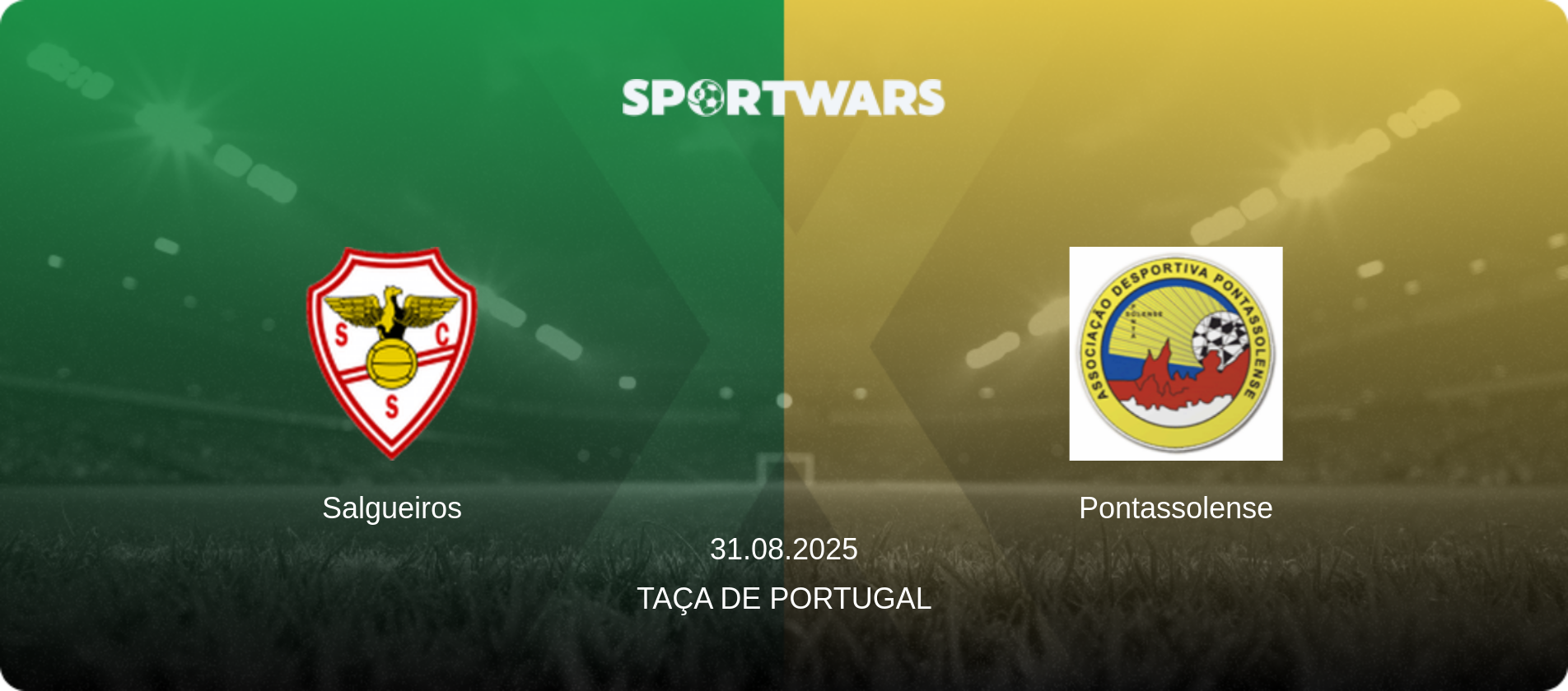 Salgueiros — Pontassolense, 31.08.2025 — Taça de Portugal (match preview)