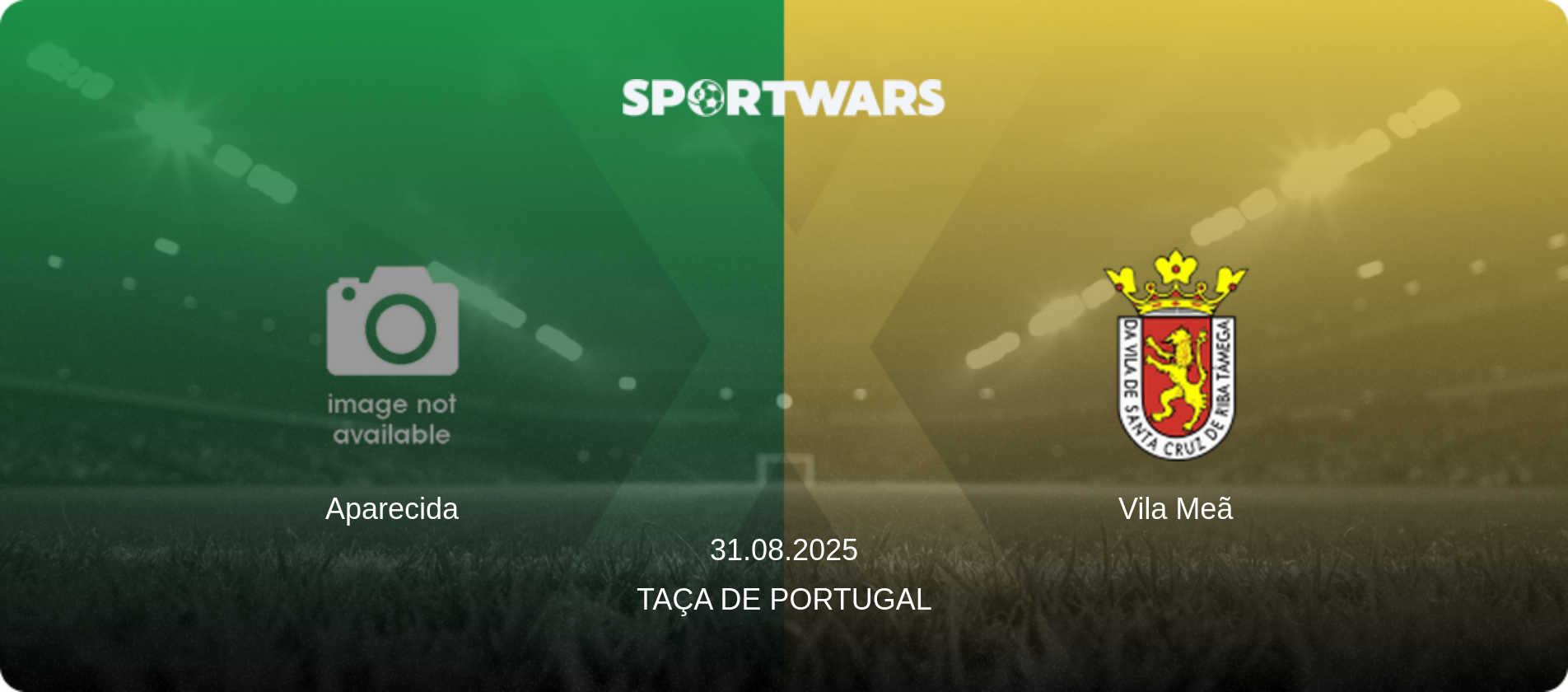 Aparecida — Vila Meã, 31.08.2025 — Taça de Portugal (match preview)