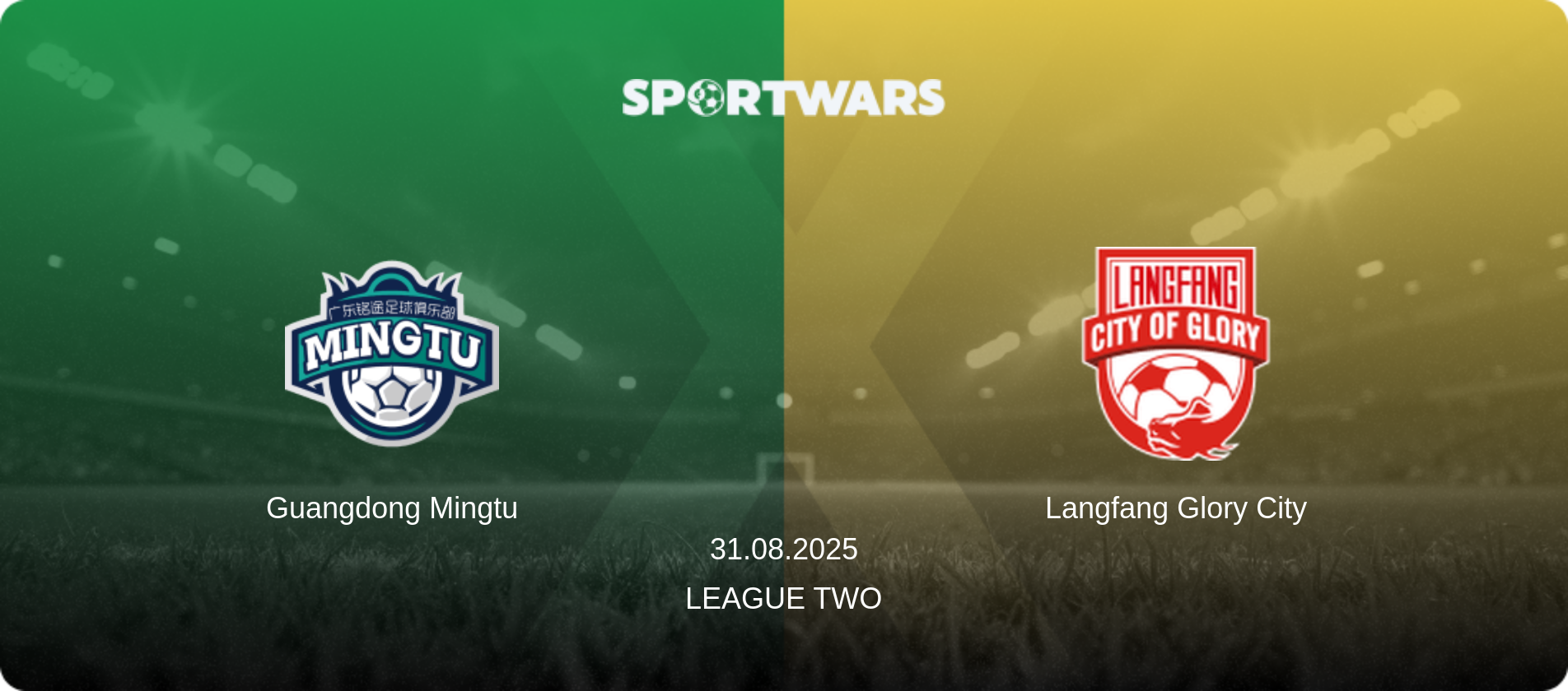 Guangdong Mingtu — Langfang Glory City, 31.08.2025 — League Two (match preview)
