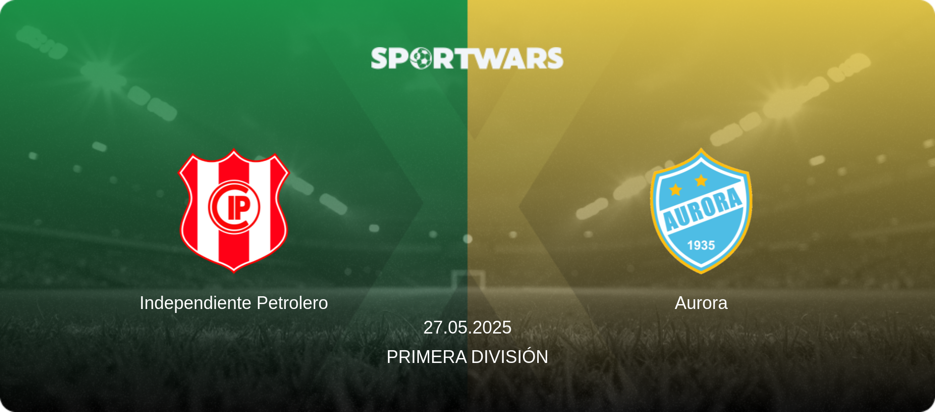 Independiente Petrolero — Aurora, 27.05.2025 — Primera División (match preview)