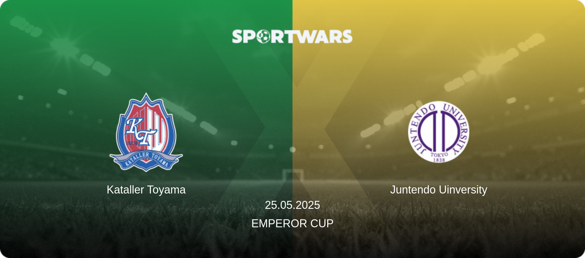 Kataller Toyama — Juntendo Uinversity, 25.05.2025 — Emperor Cup (match preview)
