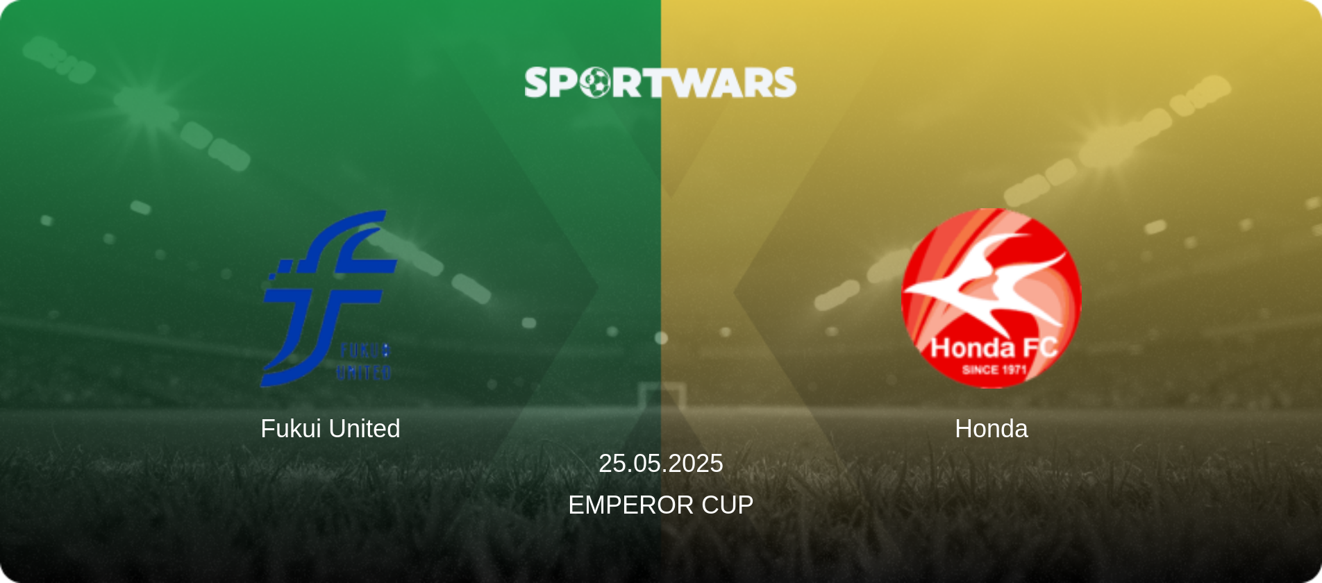 Fukui United — Honda, 25.05.2025 — Emperor Cup (match preview)