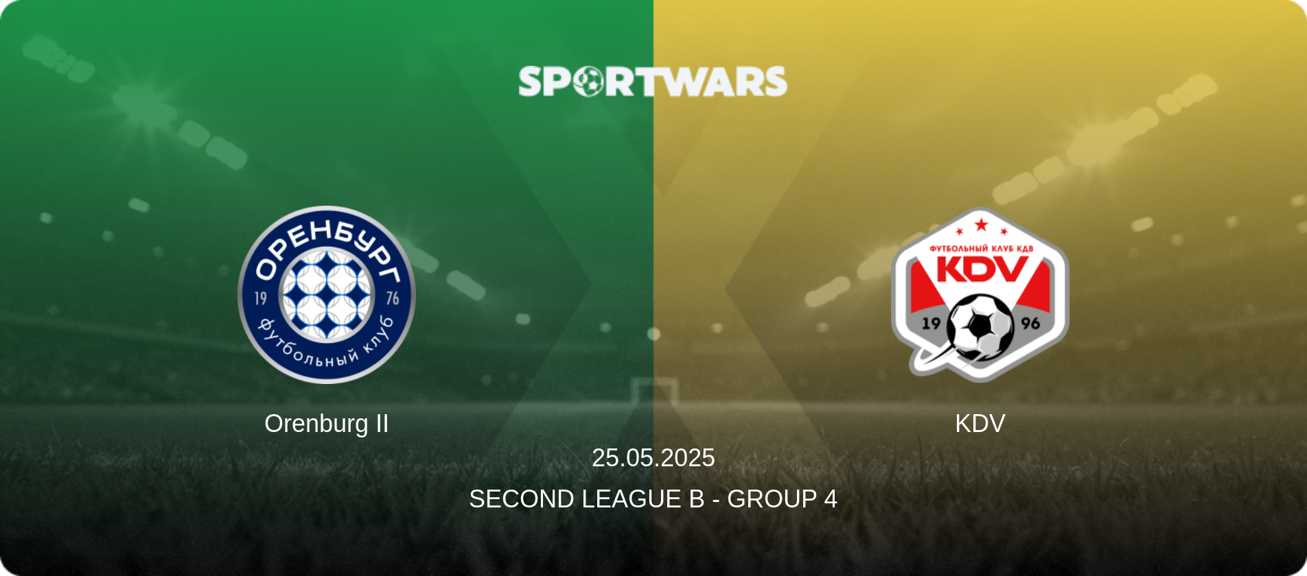 Orenburg II — KDV, 25.05.2025 — Second League B - Group 4 (match preview)
