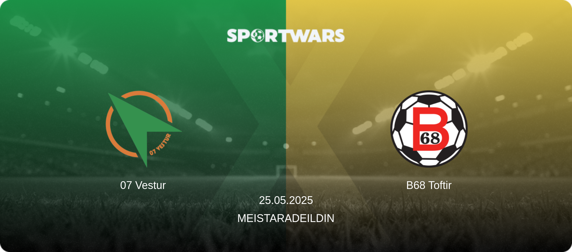 07 Vestur — B68 Toftir, 25.05.2025 — Meistaradeildin (match preview)
