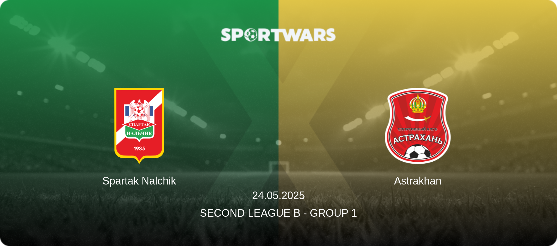 Spartak Nalchik — Astrakhan, 24.05.2025 — Second League B - Group 1 (match preview)