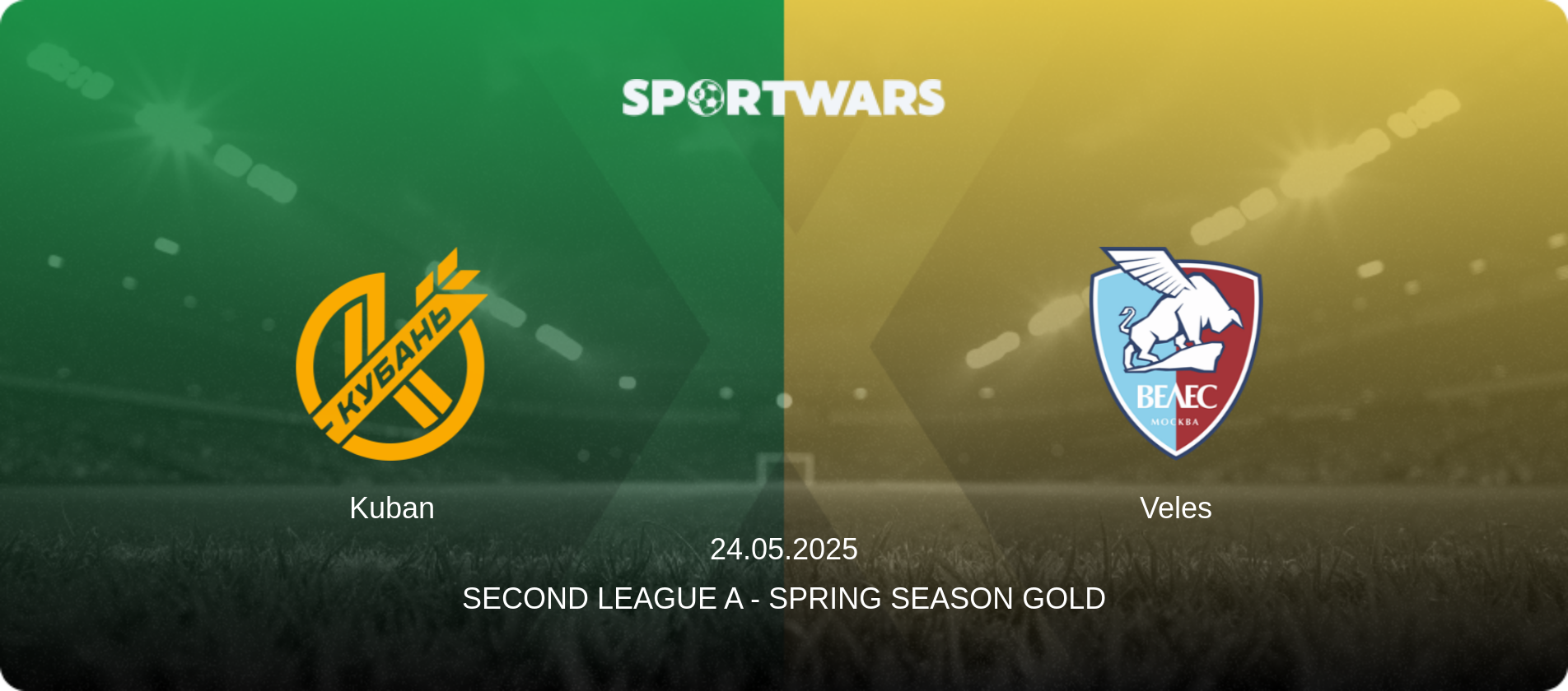 Kuban — Veles, 24.05.2025 — Second League A - Spring Season Gold (match preview)