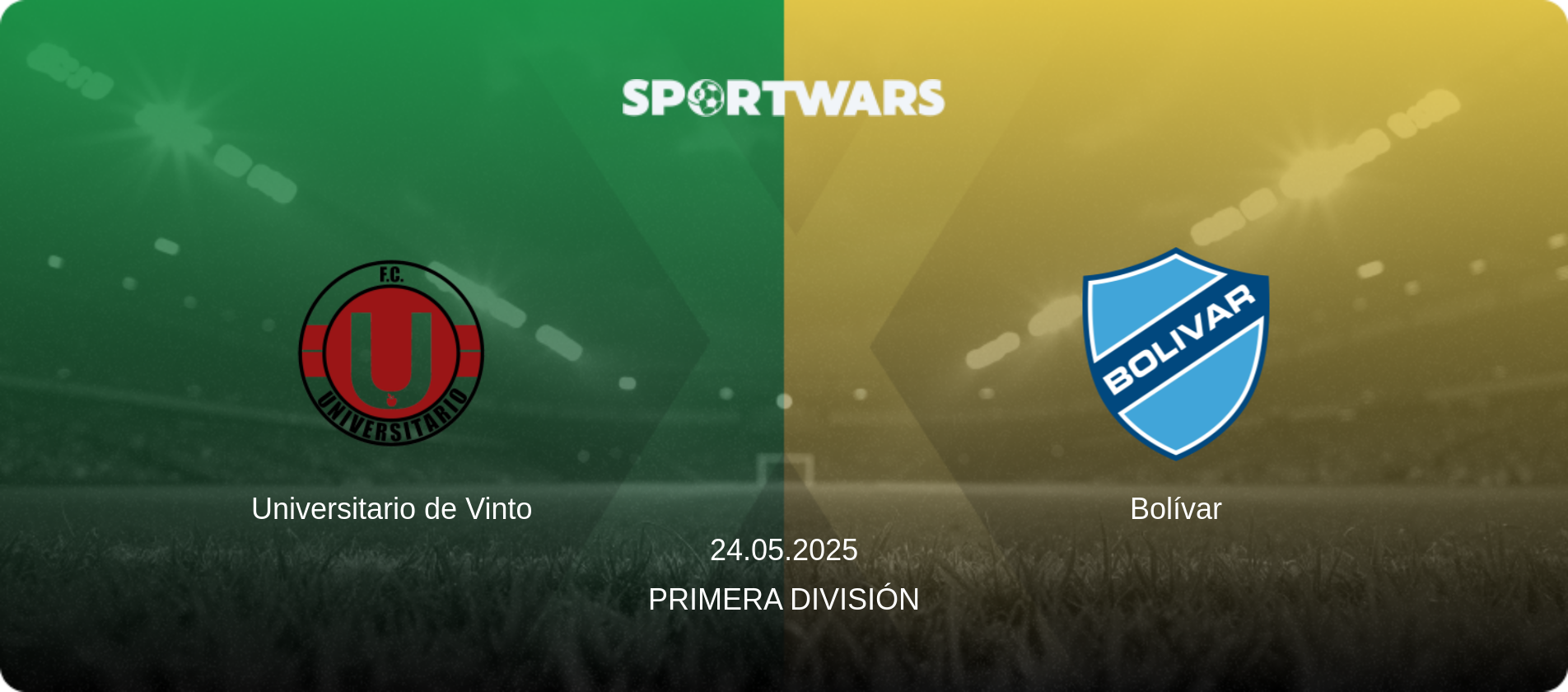 Universitario de Vinto — Bolívar, 24.05.2025 — Primera División (match preview)