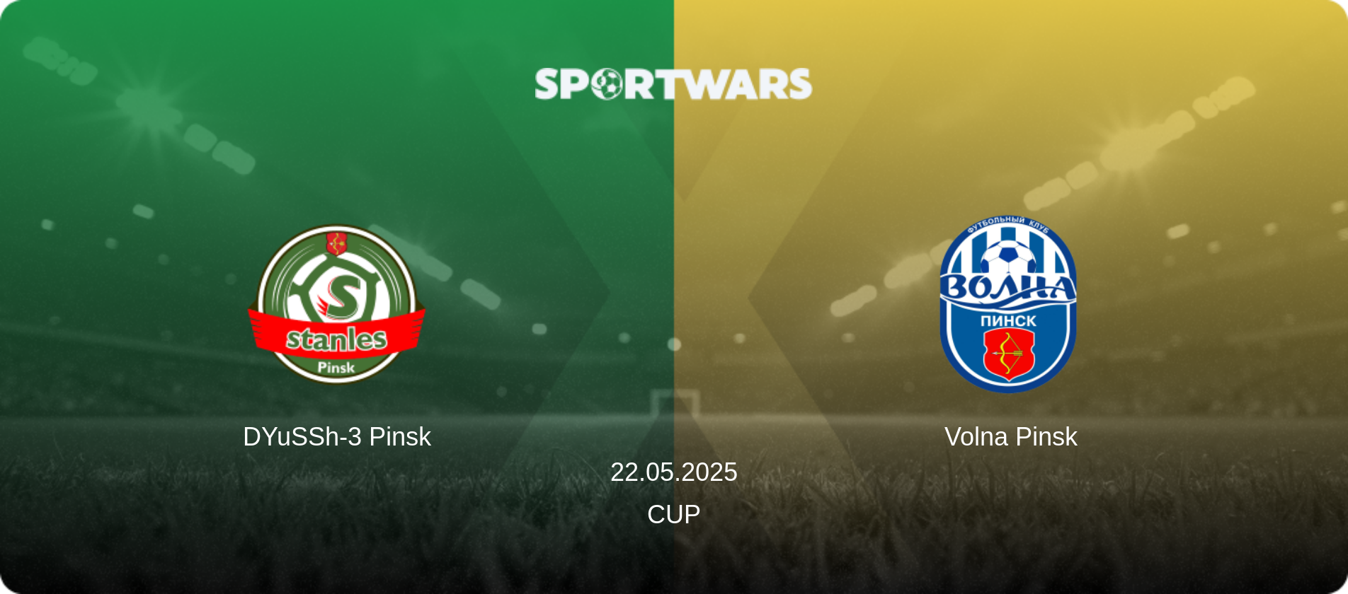 DYuSSh-3 Pinsk — Volna Pinsk, 22.05.2025 — Cup (match preview)