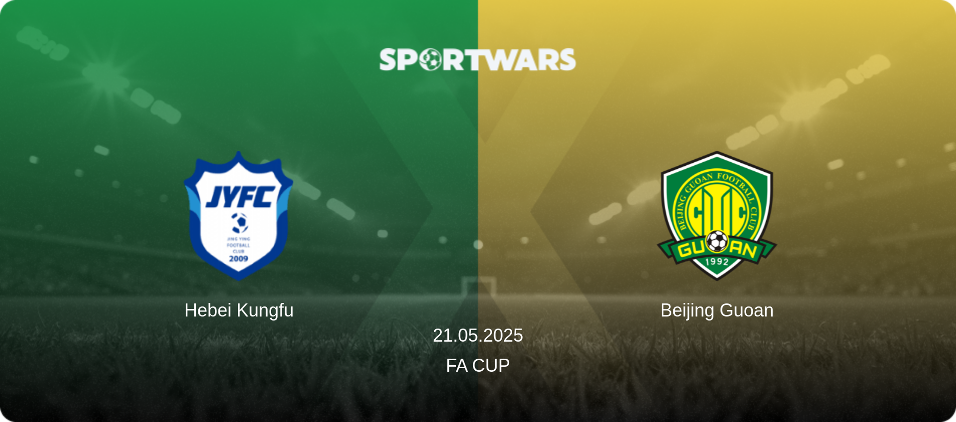 Hebei Kungfu — Beijing Guoan, 21.05.2025 — FA Cup (match preview)