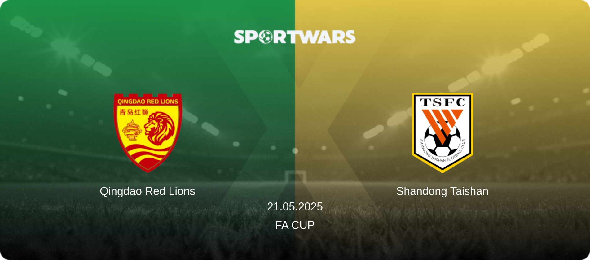 Qingdao Red Lions — Shandong Taishan, 21.05.2025 — FA Cup (match preview)