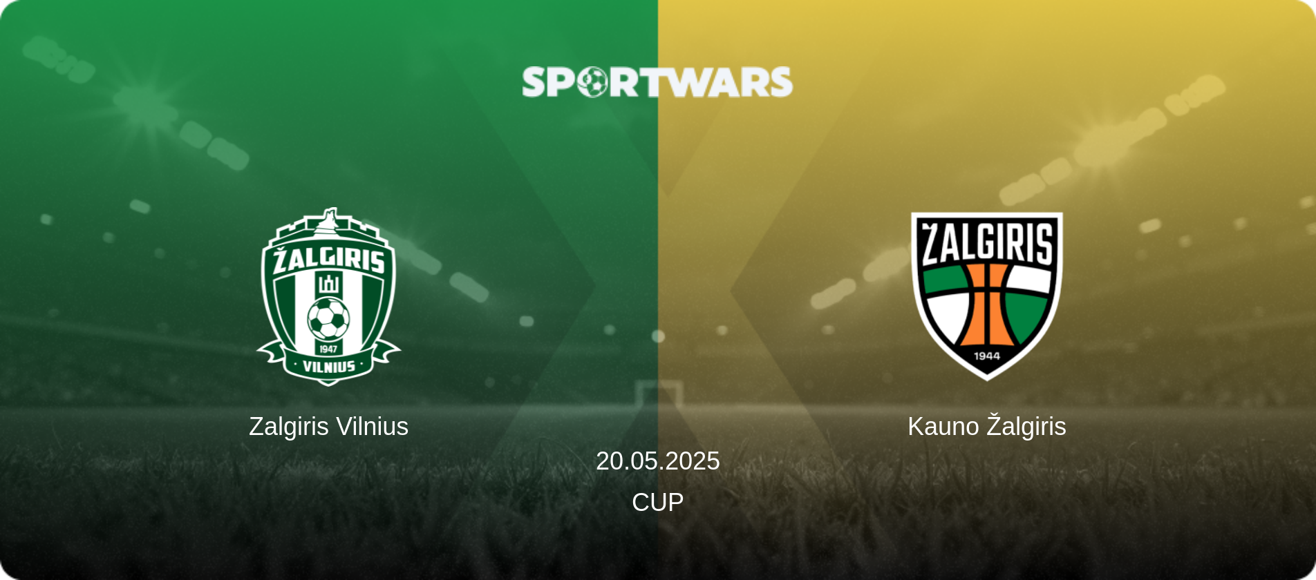 Zalgiris Vilnius — Kauno Žalgiris, 20.05.2025 — Cup (match preview)