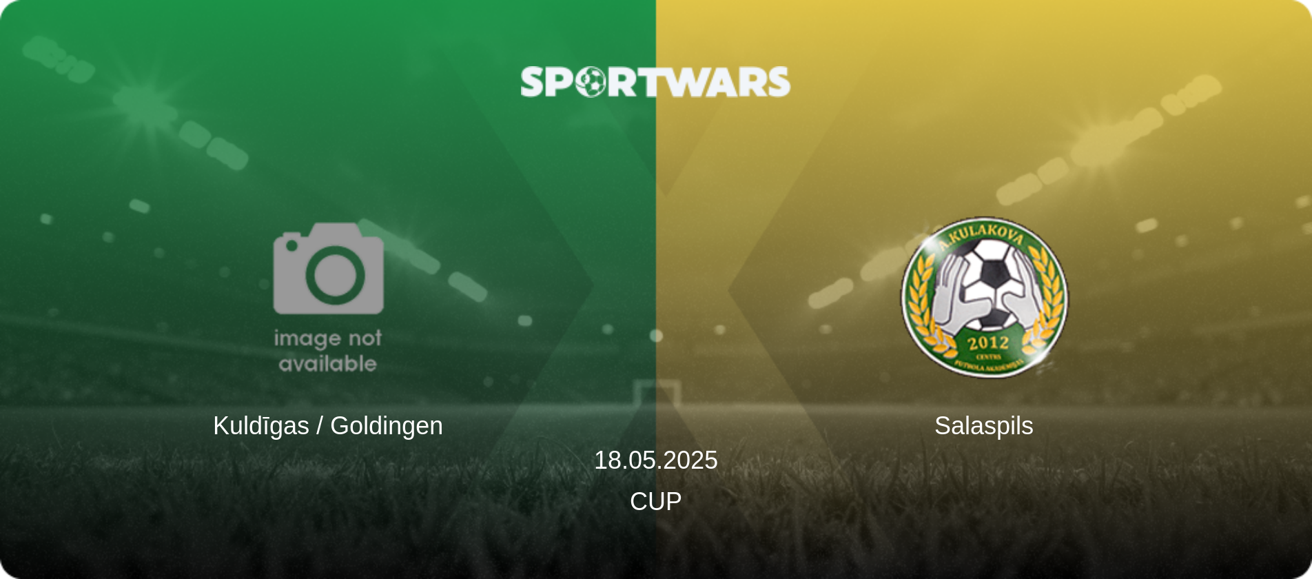 Kuldīgas / Goldingen — Salaspils, 18.05.2025 — Cup (match preview)