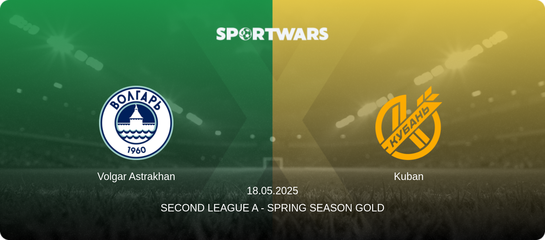 Volgar Astrakhan — Kuban, 18.05.2025 — Second League A - Spring Season Gold (match preview)