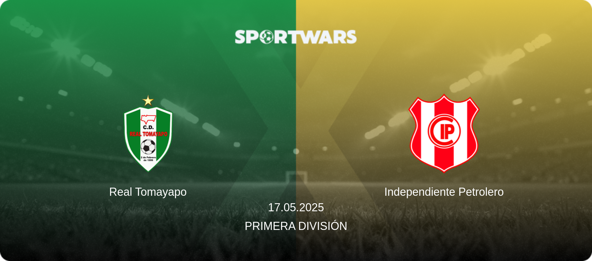 Real Tomayapo — Independiente Petrolero, 17.05.2025 — Primera División (match preview)