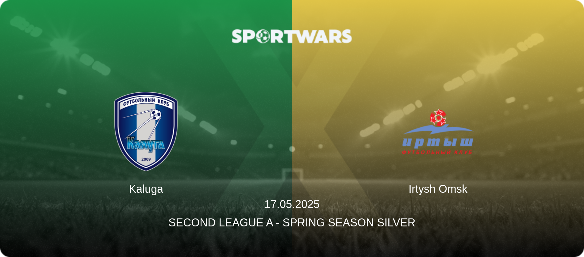 Kaluga — Irtysh Omsk, 17.05.2025 — Second League A - Spring Season Silver (match preview)