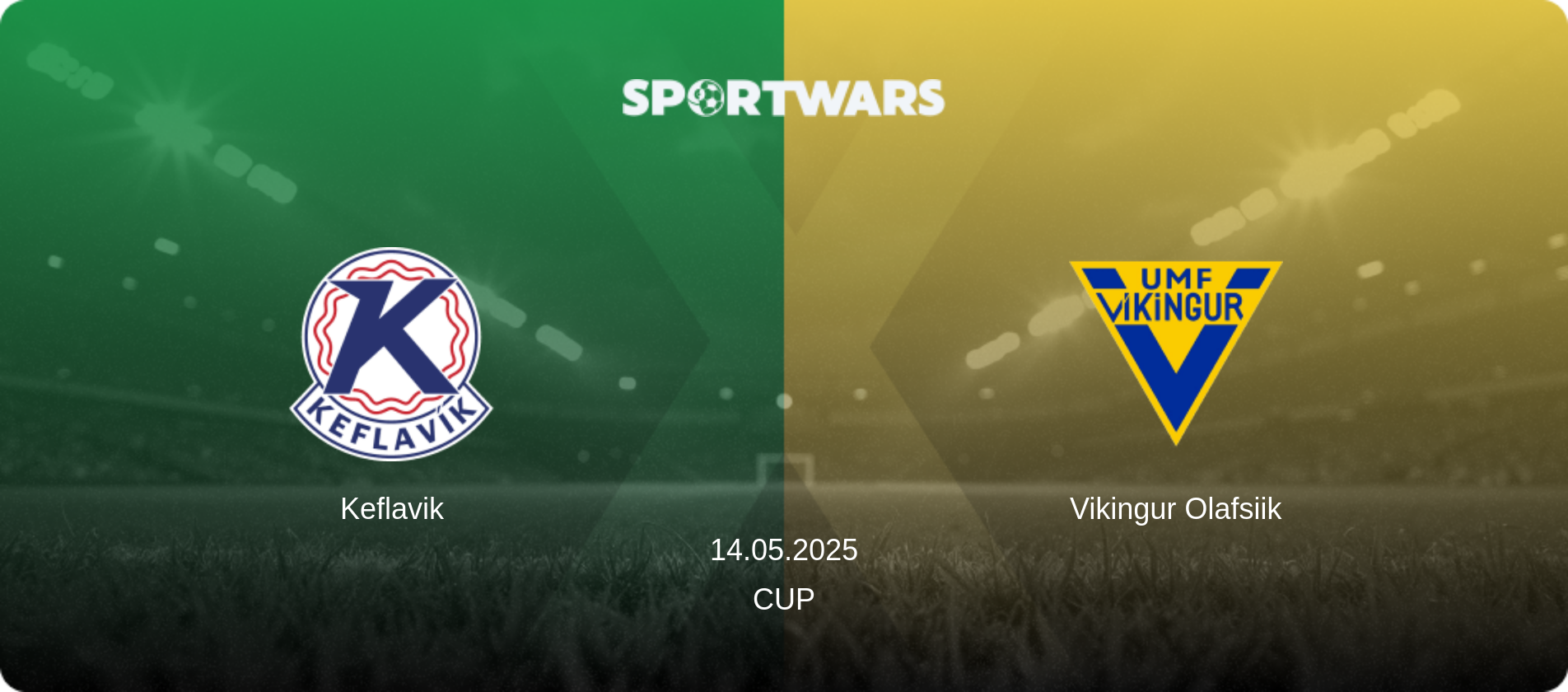Keflavik — Vikingur Olafsiik, 14.05.2025 — Cup (match preview)