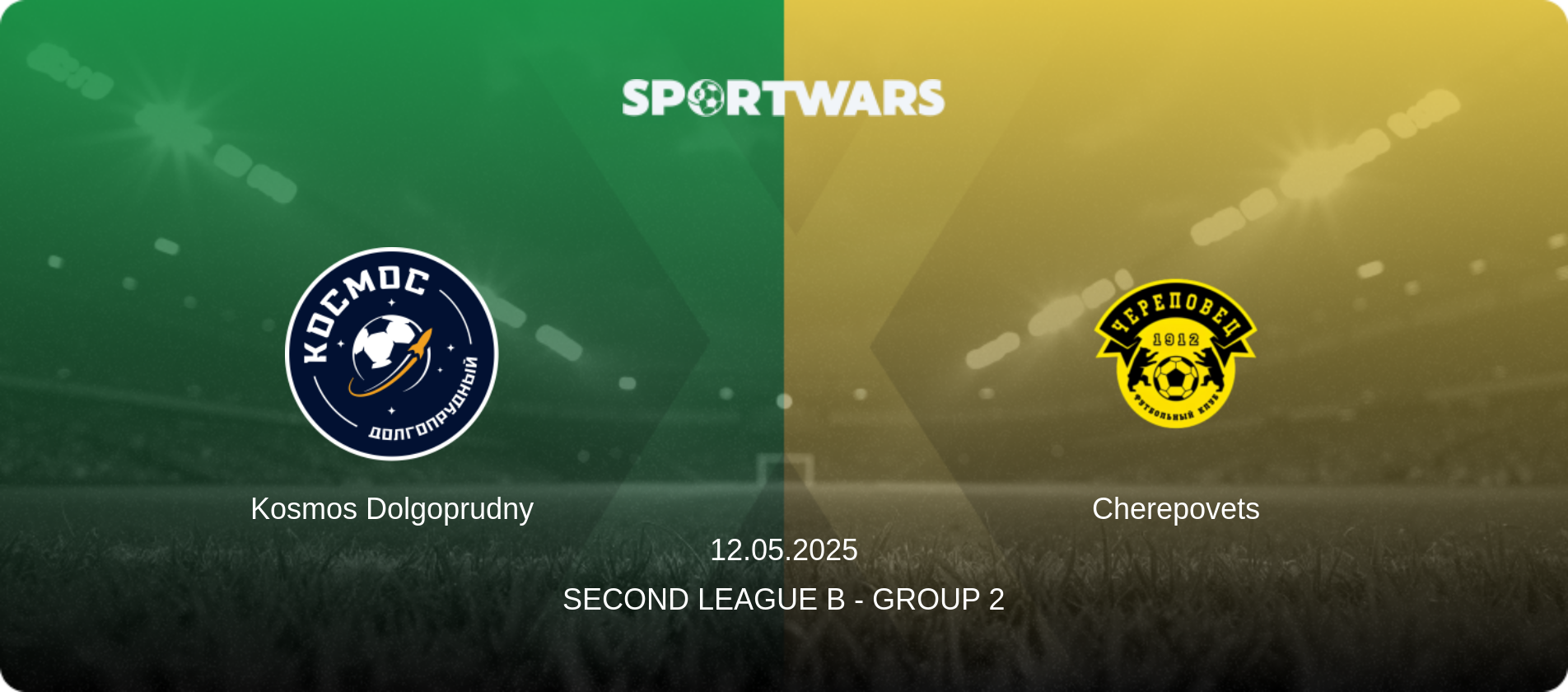 Kosmos Dolgoprudny — Cherepovets, 12.05.2025 — Second League B - Group 2 (match preview)