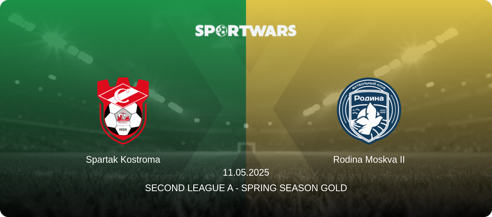 Spartak Kostroma — Rodina Moskva II, 11.05.2025 — Second League A - Spring Season Gold (match preview)