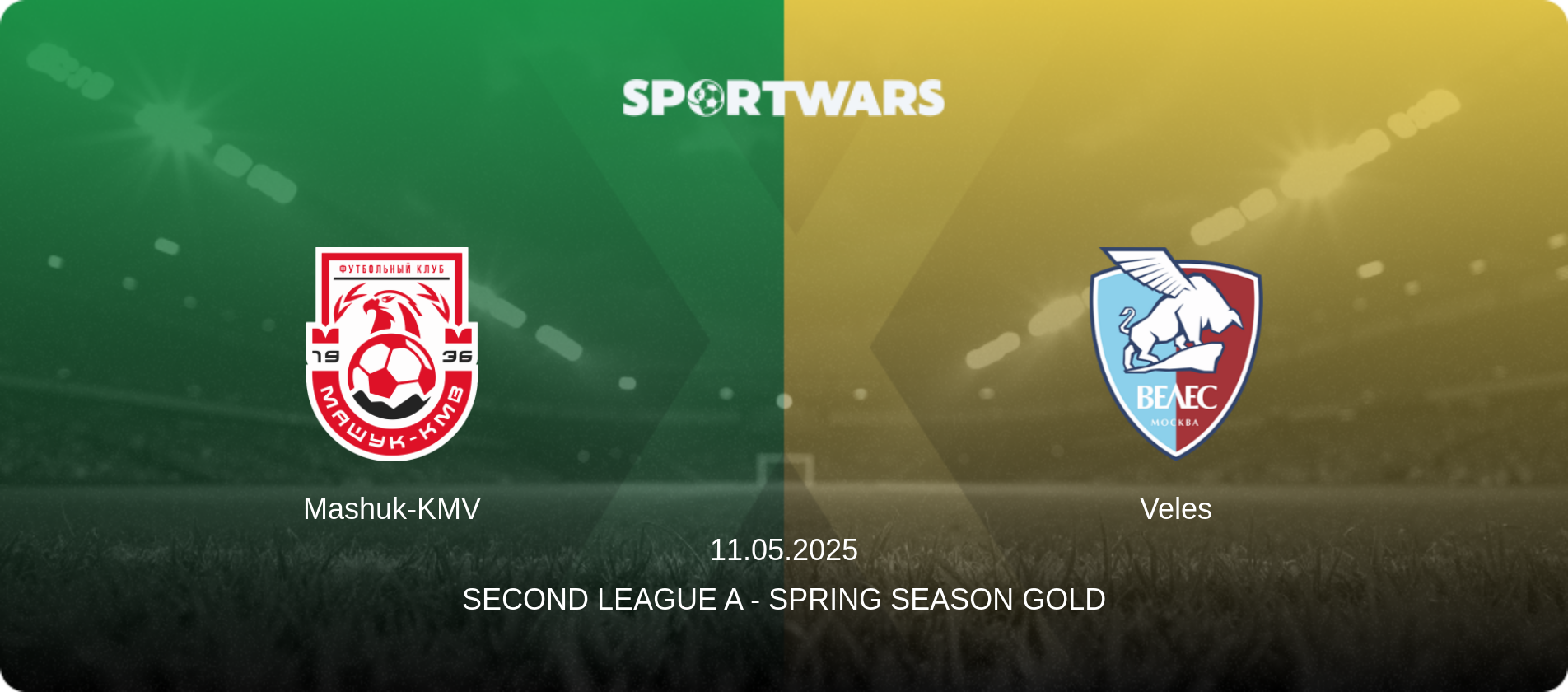 Mashuk-KMV — Veles, 11.05.2025 — Second League A - Spring Season Gold (match preview)