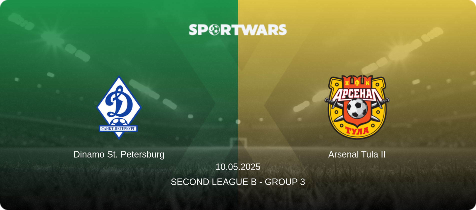 Dinamo St. Petersburg — Arsenal Tula II, 10.05.2025 — Second League B - Group 3 (match preview)