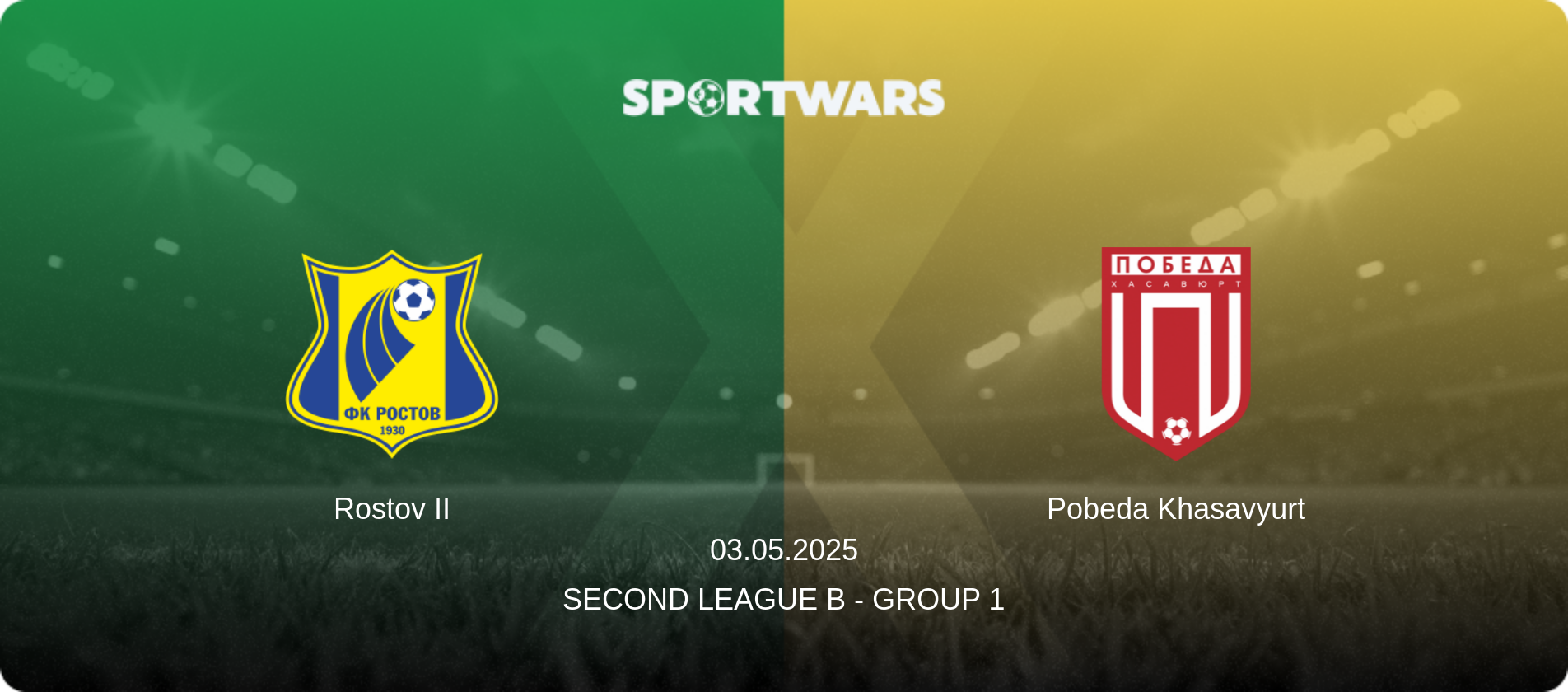 Rostov II — Pobeda Khasavyurt, 03.05.2025 — Second League B - Group 1 (match preview)