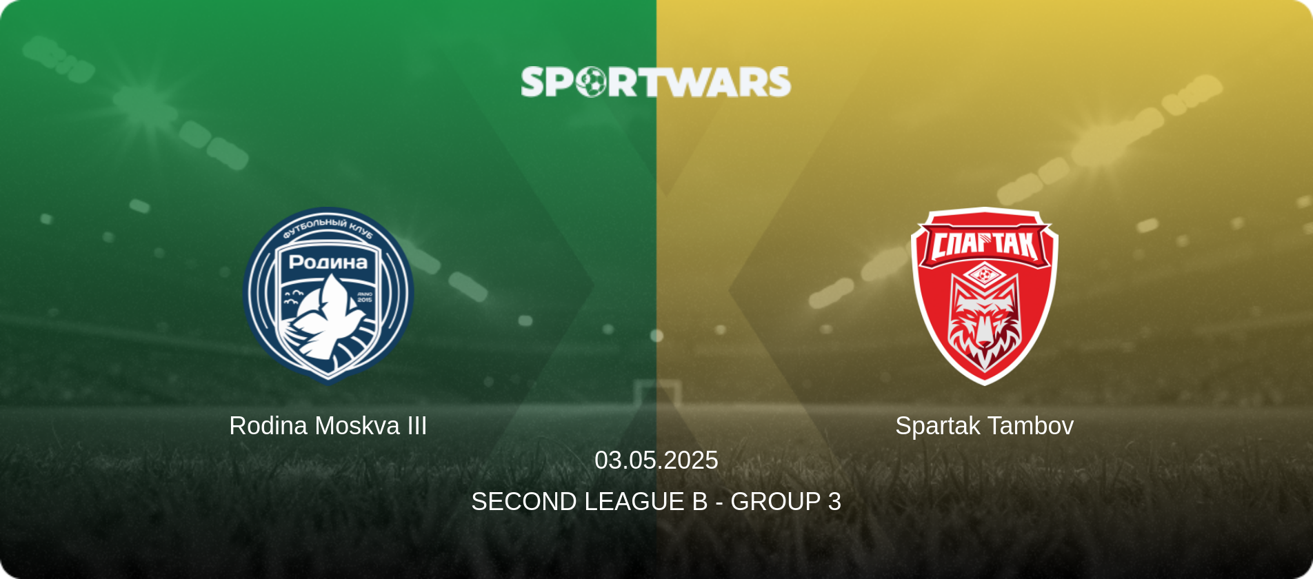 Rodina Moskva III — Spartak Tambov, 03.05.2025 — Second League B - Group 3 (match preview)