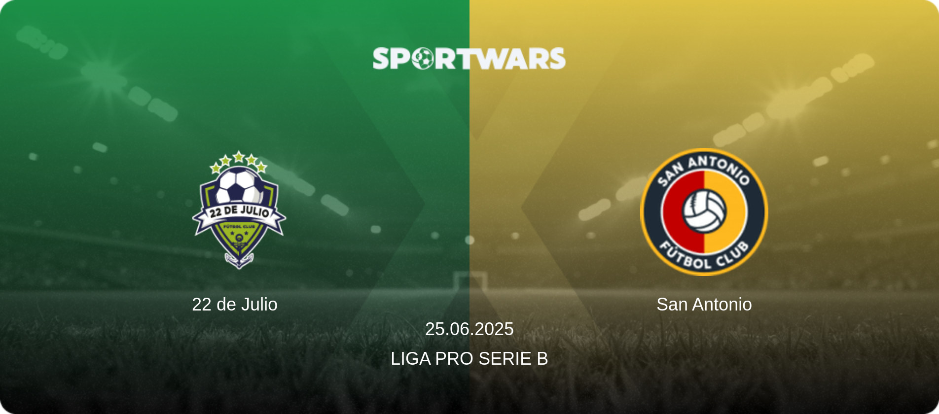 22 de Julio — San Antonio, 25.06.2025 — Liga Pro Serie B (match preview)