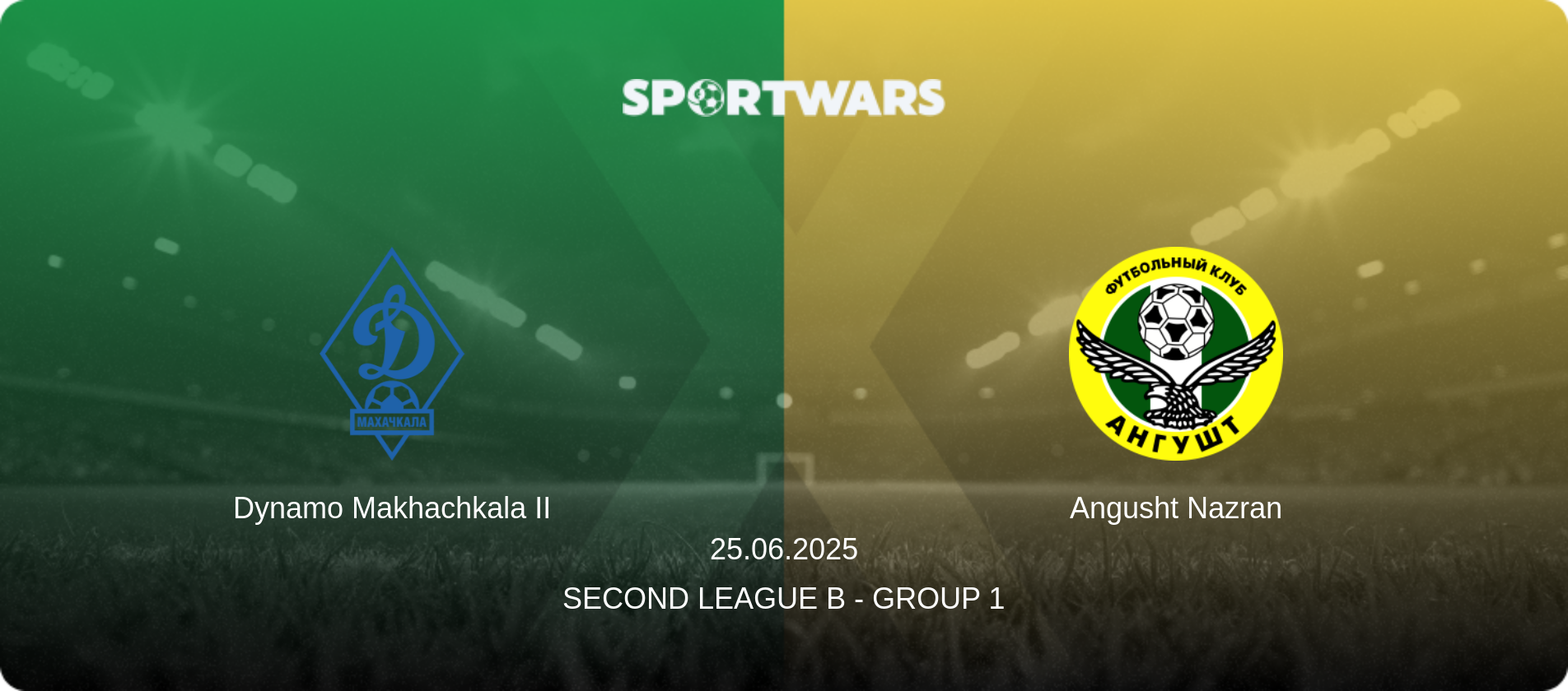 Dynamo Makhachkala II — Angusht Nazran, 25.06.2025 — Second League B - Group 1 (match preview)