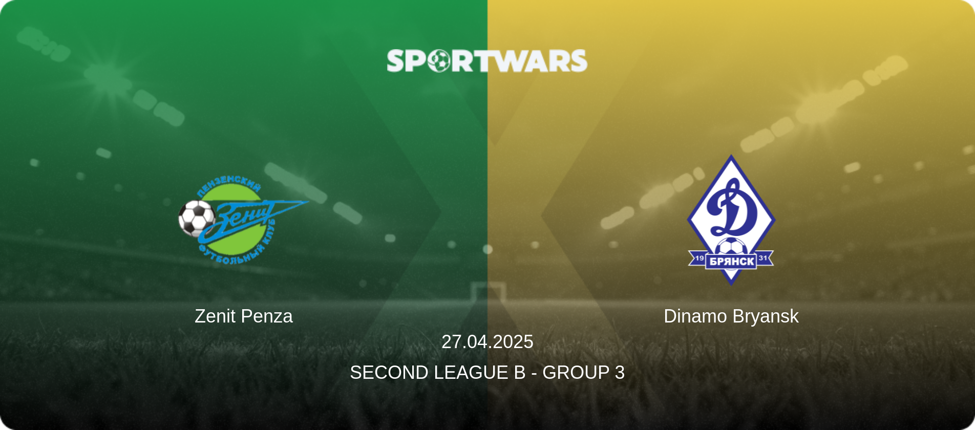 Zenit Penza — Dinamo Bryansk, 27.04.2025 — Second League B - Group 3 (match preview)