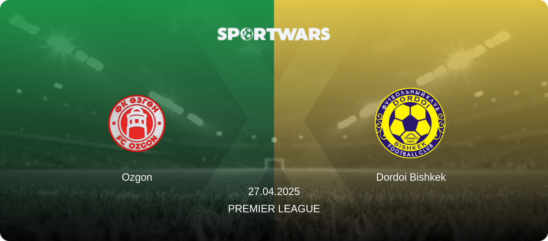 Ozgon — Dordoi Bishkek, 27.04.2025 — Premier League (match preview)