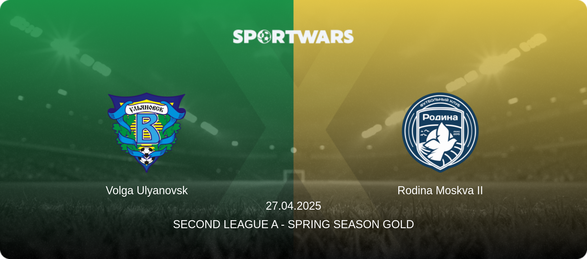 Volga Ulyanovsk — Rodina Moskva II, 27.04.2025 — Second League A - Spring Season Gold (match preview)