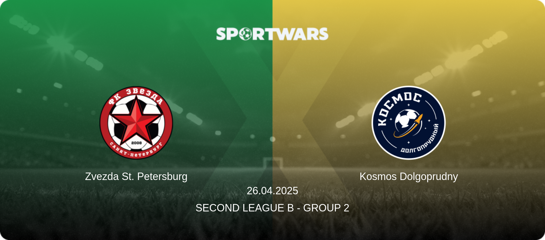 Zvezda St. Petersburg — Kosmos Dolgoprudny, 26.04.2025 — Second League B - Group 2 (match preview)