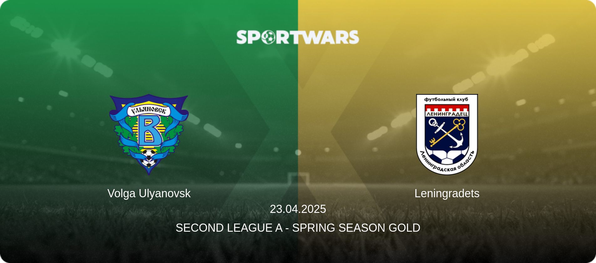 Volga Ulyanovsk — Leningradets, 23.04.2025 — Second League A - Spring Season Gold (match preview)