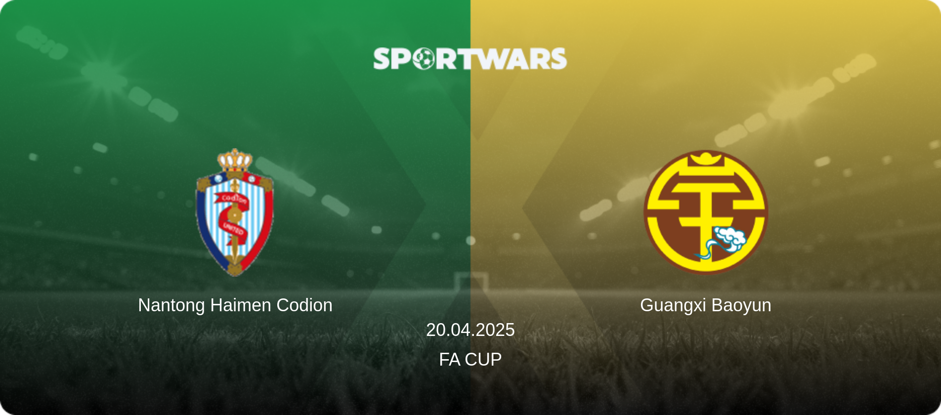 Nantong Haimen Codion — Guangxi Baoyun, 20.04.2025 — FA Cup (match preview)