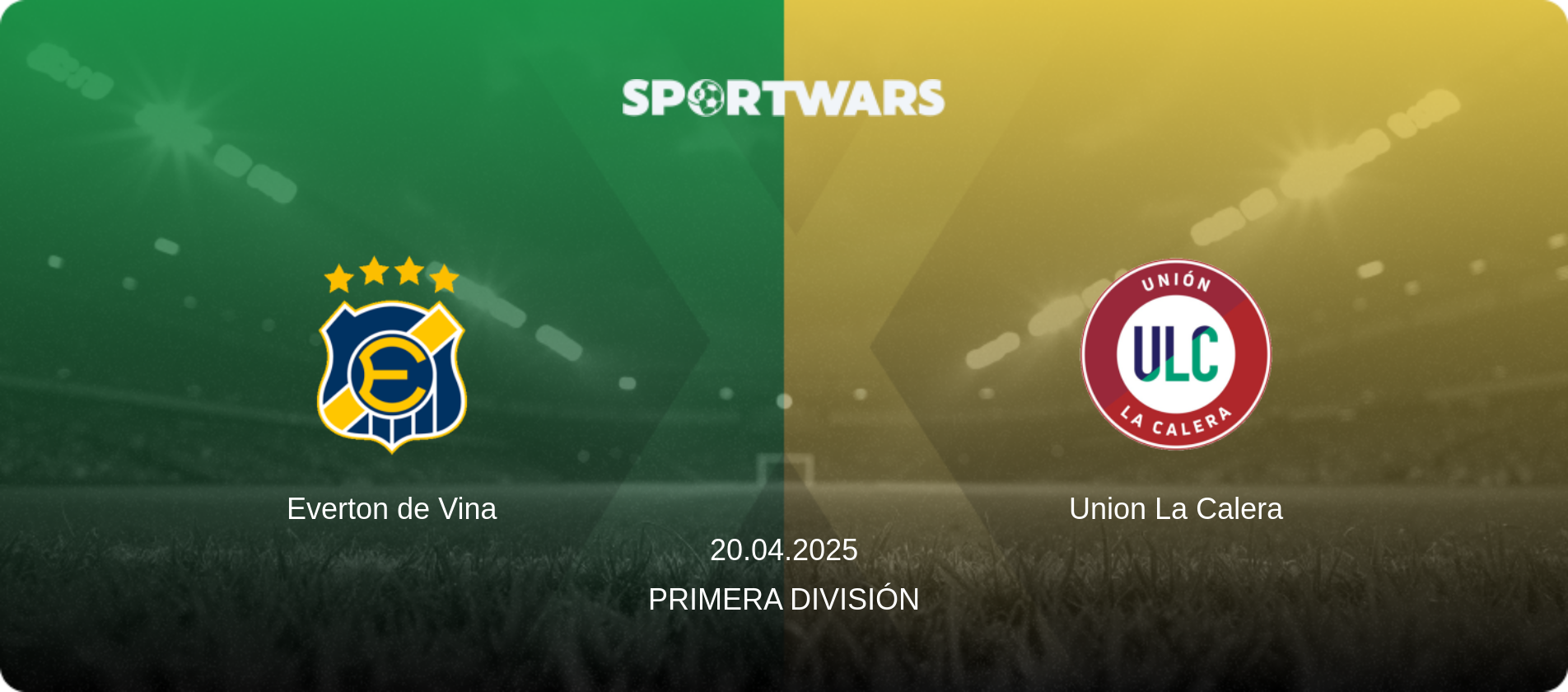 Everton de Vina — Union La Calera, 20.04.2025 — Primera División (match preview)