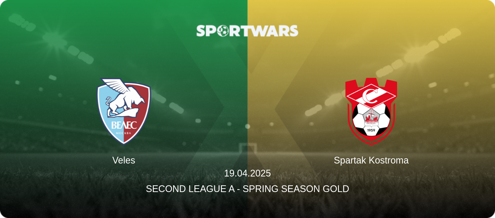 Veles — Spartak Kostroma, 19.04.2025 — Second League A - Spring Season Gold (match preview)