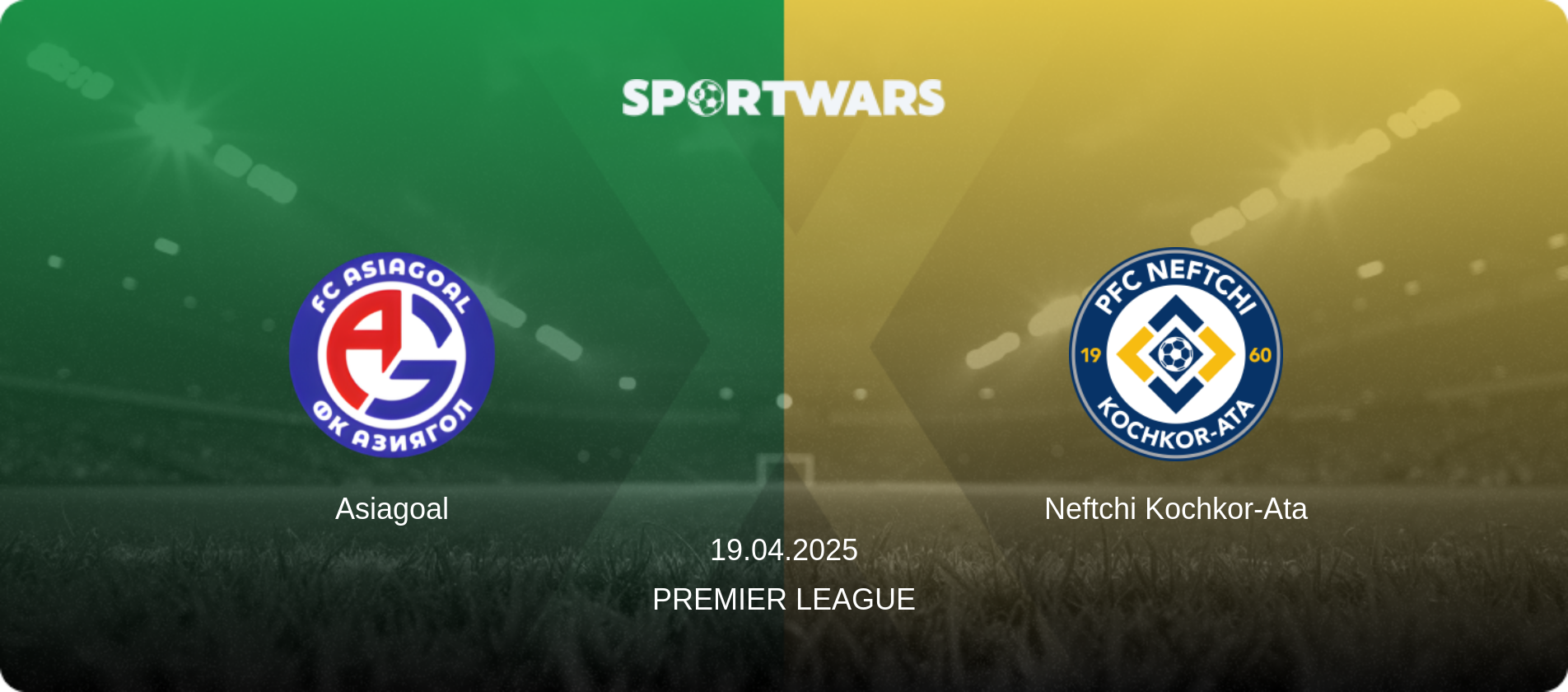 Asiagoal — Neftchi Kochkor-Ata, 19.04.2025 — Premier League (match preview)