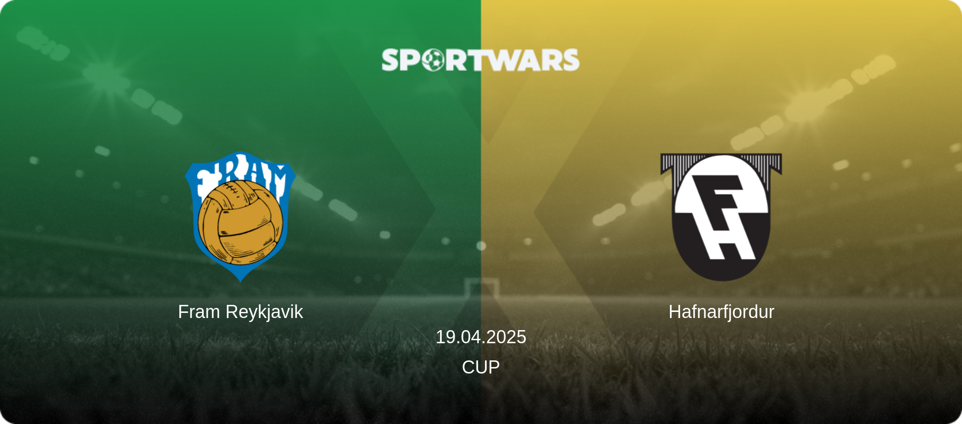 Fram Reykjavik — Hafnarfjordur, 19.04.2025 — Cup (match preview)