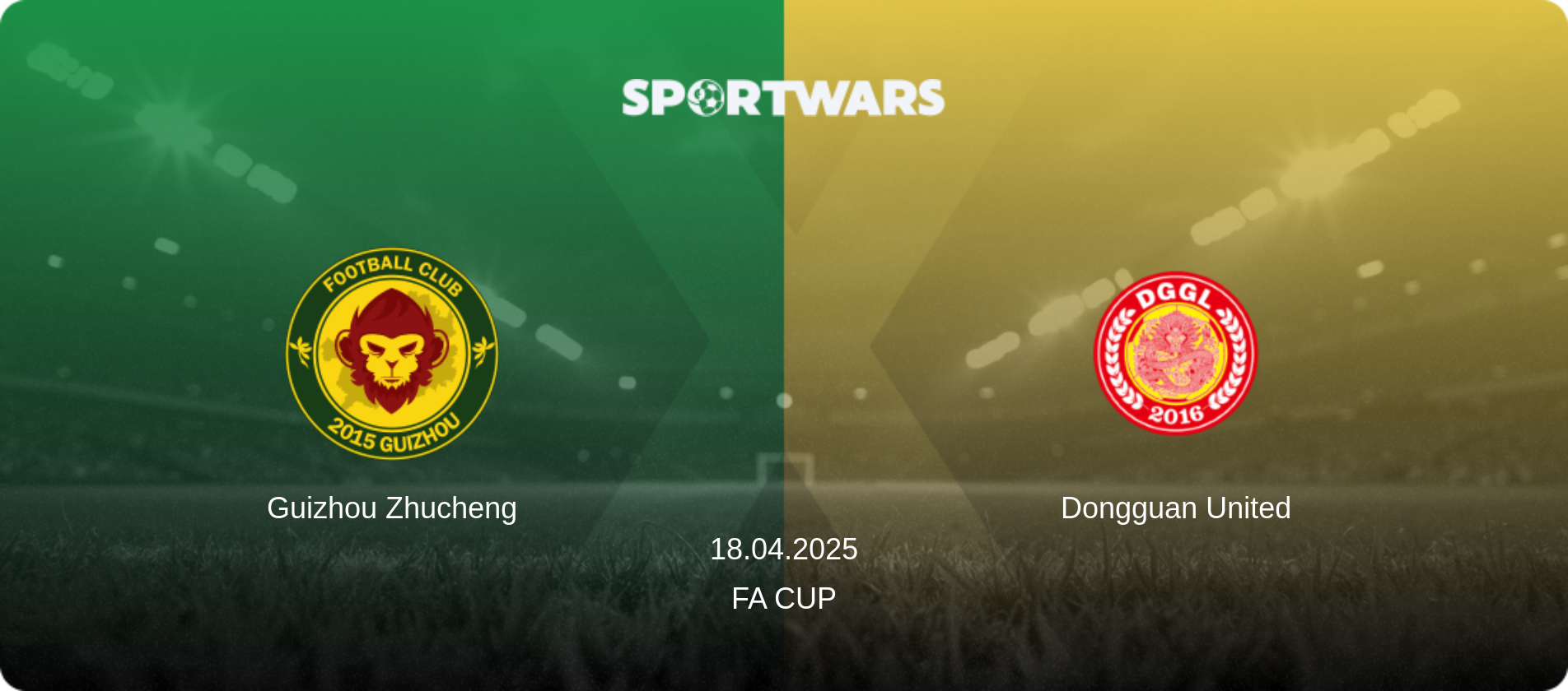 Guizhou Zhucheng — Dongguan United, 18.04.2025 — FA Cup (match preview)
