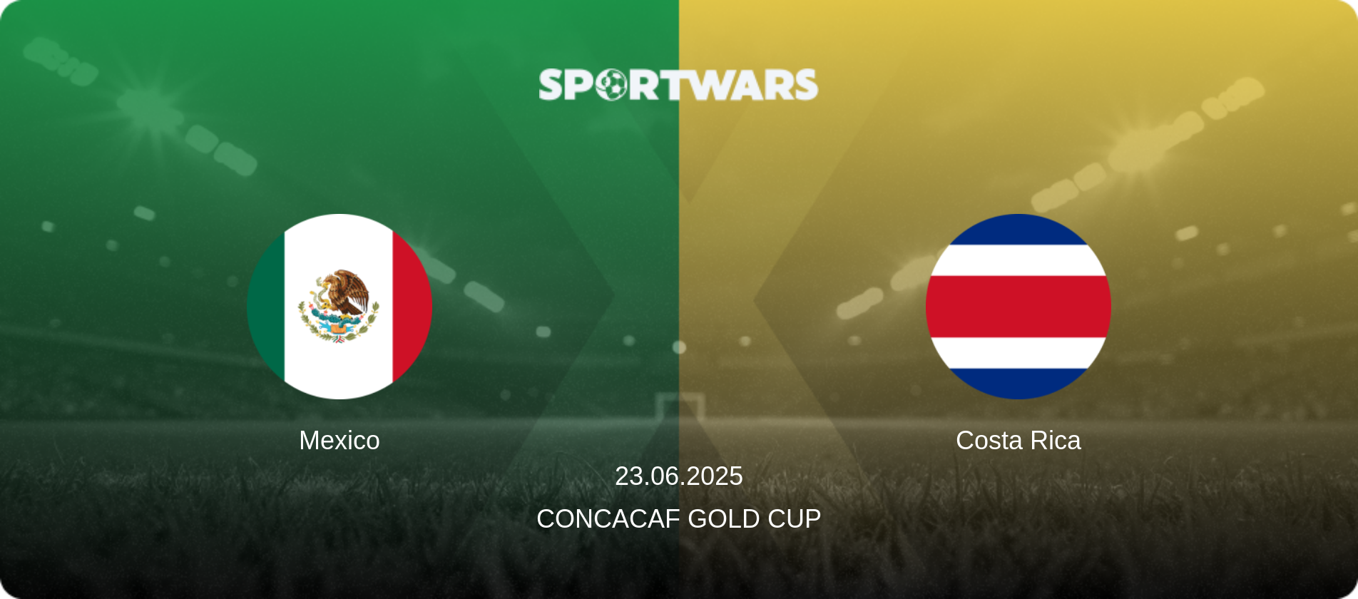 Mexico — Costa Rica, 23.06.2025 — CONCACAF Gold Cup (match preview)