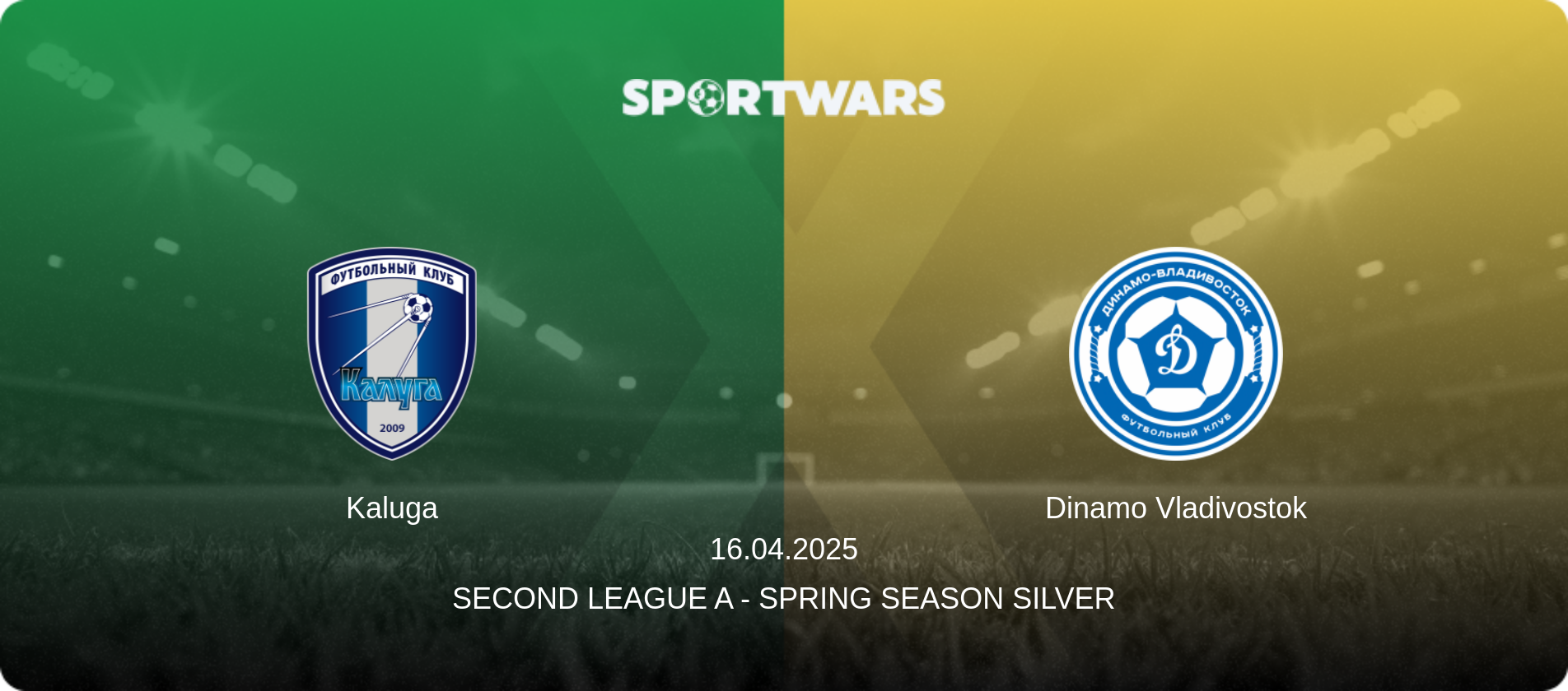 Kaluga — Dinamo Vladivostok, 16.04.2025 — Second League A - Spring Season Silver (match preview)