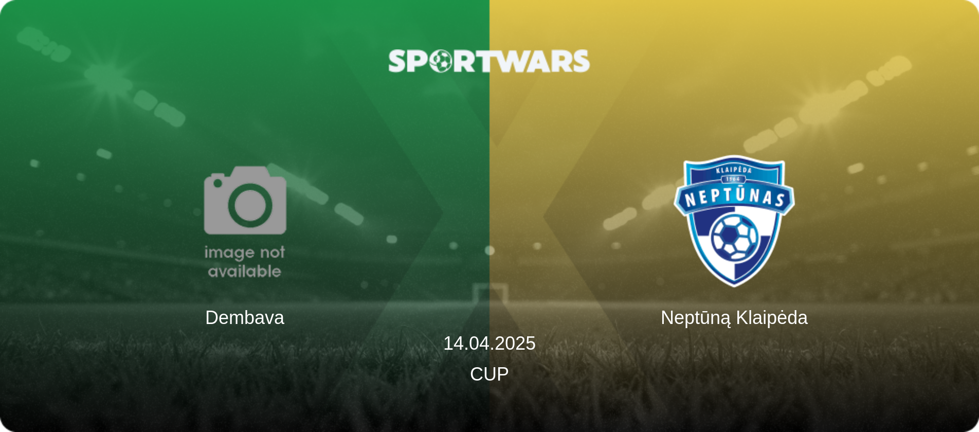 Dembava — Neptūną Klaipėda, 14.04.2025 — Cup (match preview)