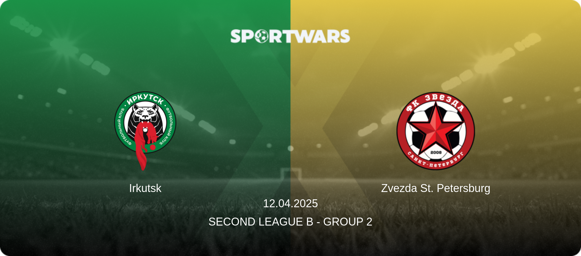 Irkutsk — Zvezda St. Petersburg, 12.04.2025 — Second League B - Group 2 (match preview)