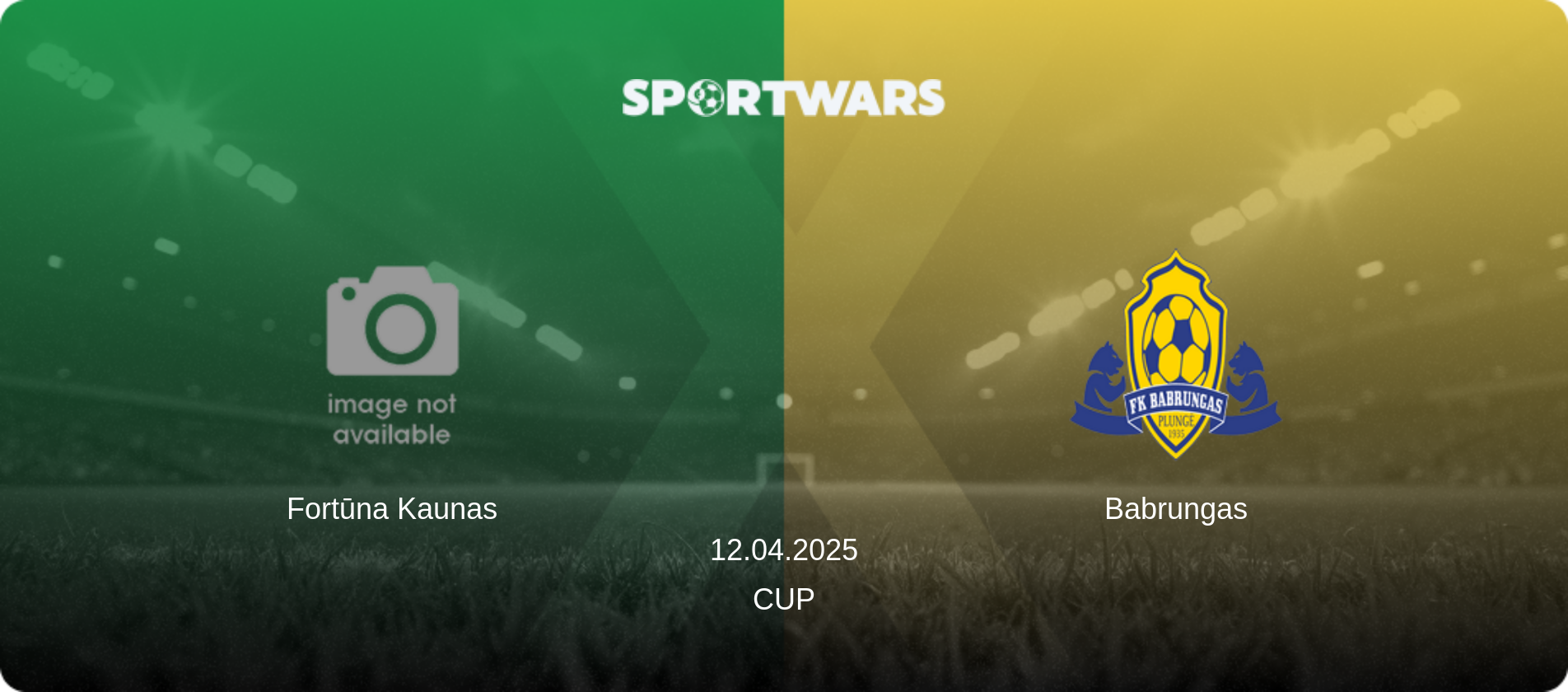 Fortūna Kaunas — Babrungas, 12.04.2025 — Cup (match preview)
