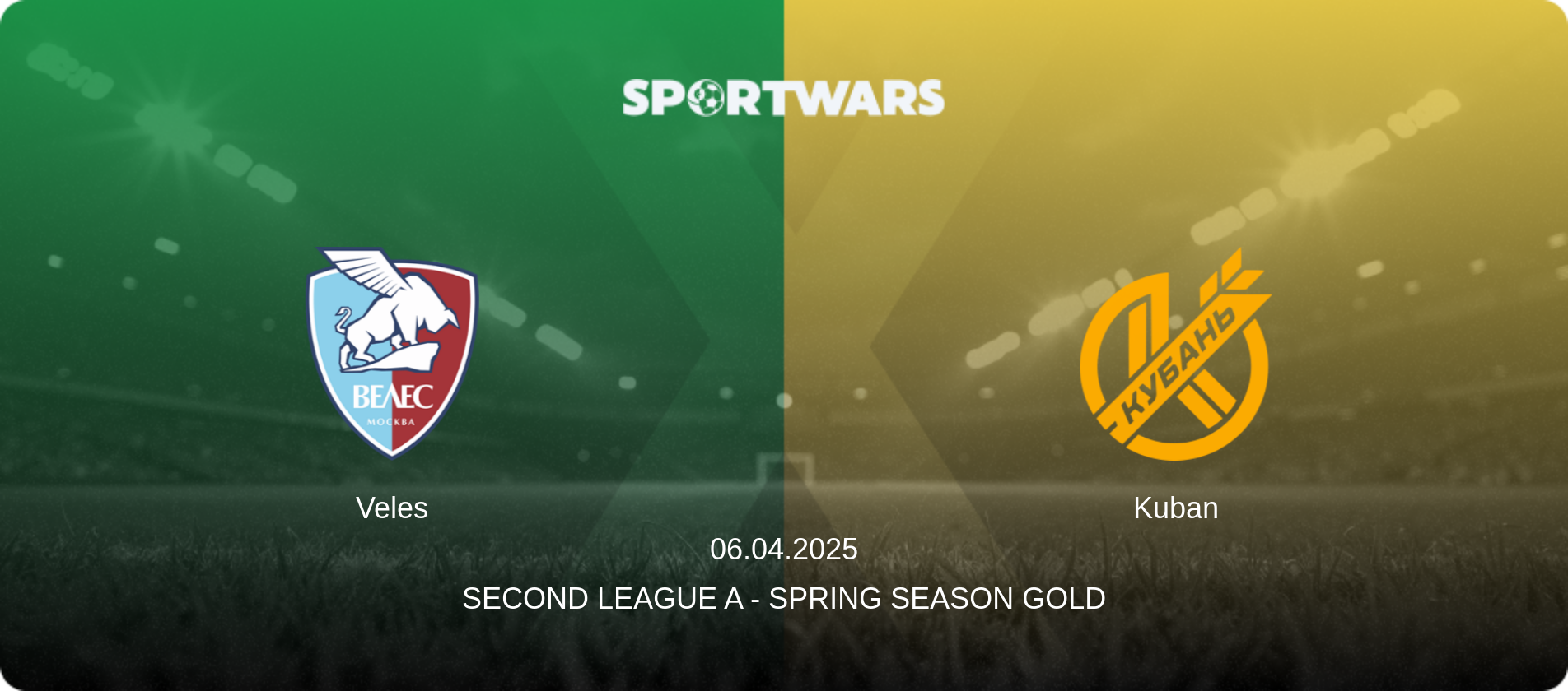 Veles — Kuban, 06.04.2025 — Second League A - Spring Season Gold (match preview)