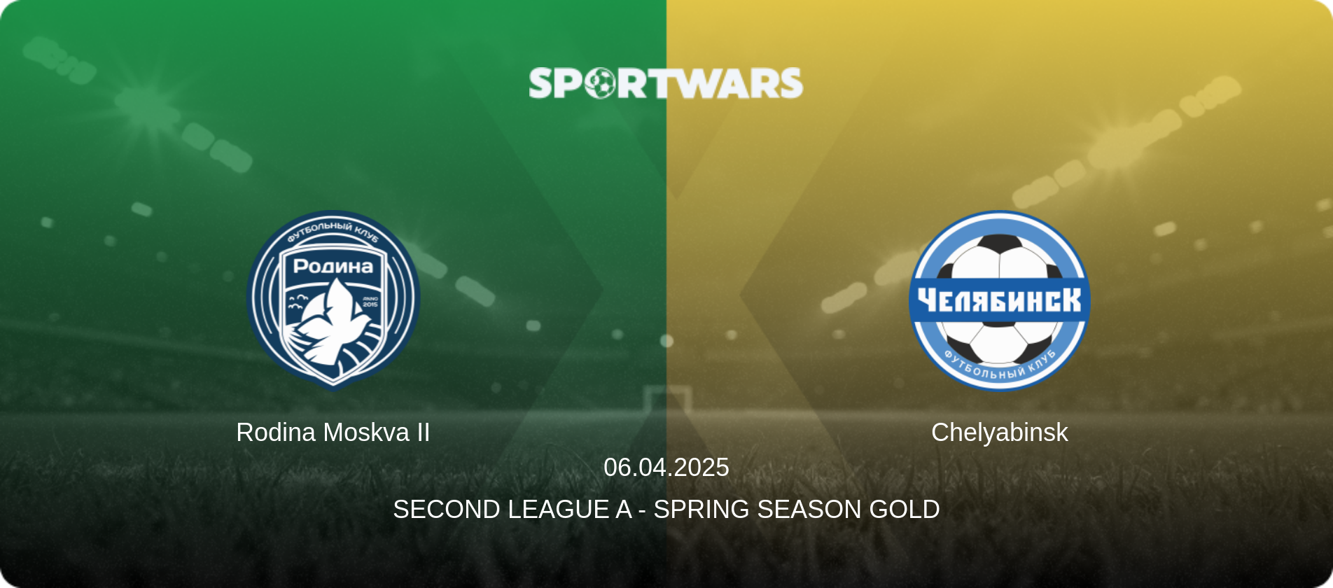 Rodina Moskva II — Chelyabinsk, 06.04.2025 — Second League A - Spring Season Gold (match preview)