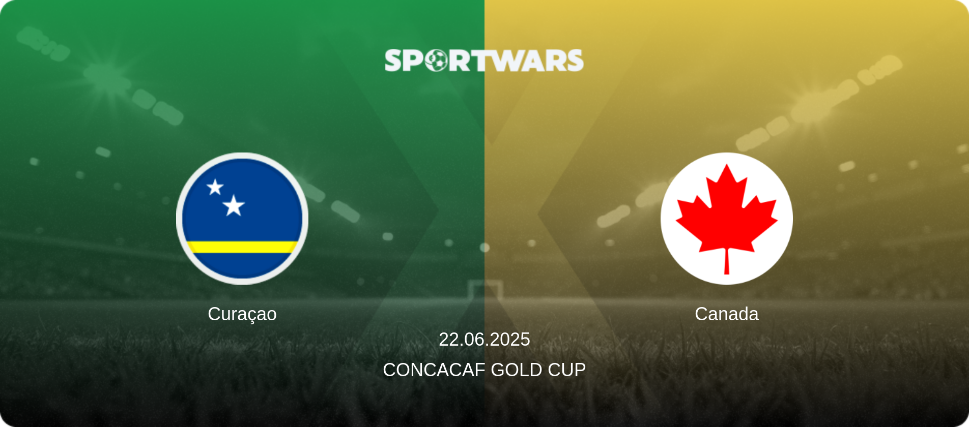 Curaçao — Canada, 22.06.2025 — CONCACAF Gold Cup (match preview)