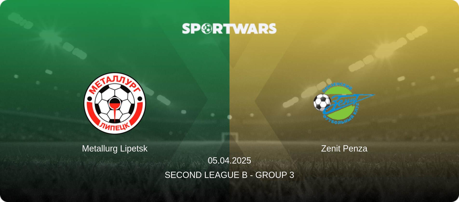 Metallurg Lipetsk — Zenit Penza, 05.04.2025 — Second League B - Group 3 (match preview)
